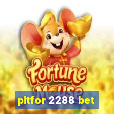 pltfor 2288 bet